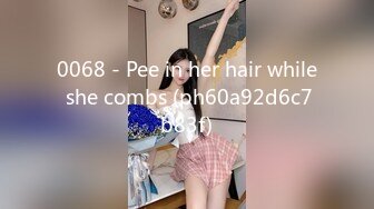 0068 - Pee in her hair while she combs (ph60a92d6c7b83f)