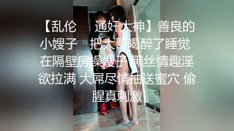 入会粉丝团专属91露脸反差女神网红【小蓝】的性福生活无水全收录高颜特骚身材又好撸点很高